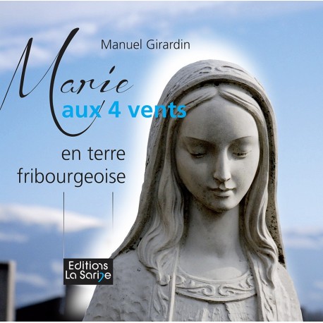 MARIE AUX 4 VENTS EN TERRE FRIBOURGEOISE